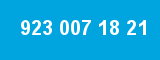 923 007 18 21